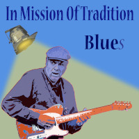 In Mission Of Tradition Blues